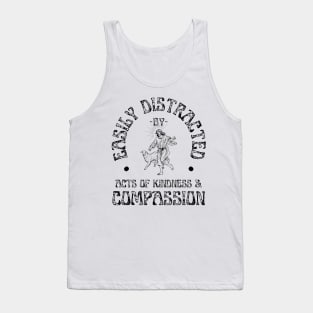 Easily Distracted By Acts Of Kindness & Compassion Christian Tank Top